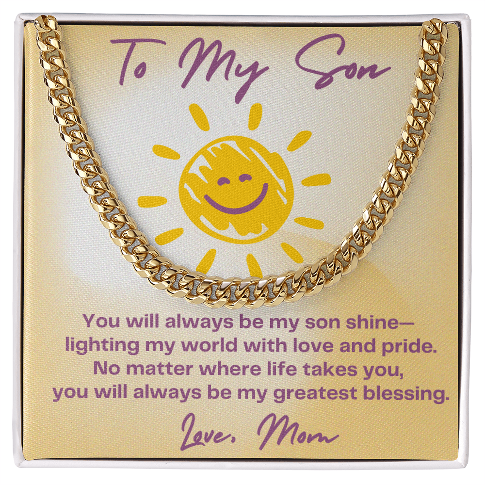 To My Son-Cuban Link Chain Necklace, You will always be my Son Shine