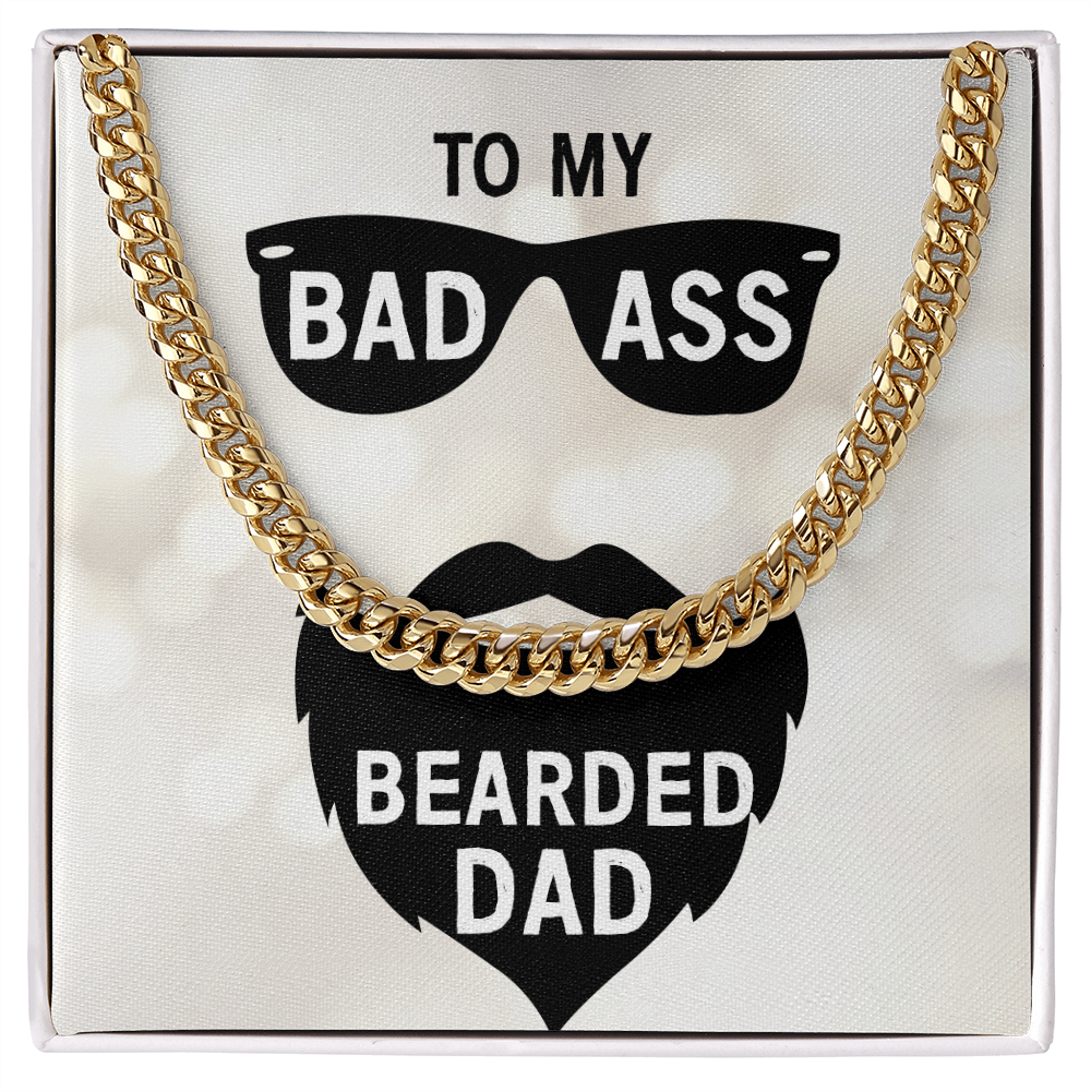To My Bad Ass Bearded Dad – Cuban Link Chain Necklace Gift