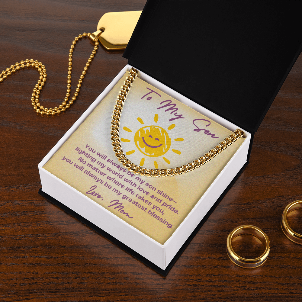 To My Son-Cuban Link Chain Necklace, You will always be my Son Shine