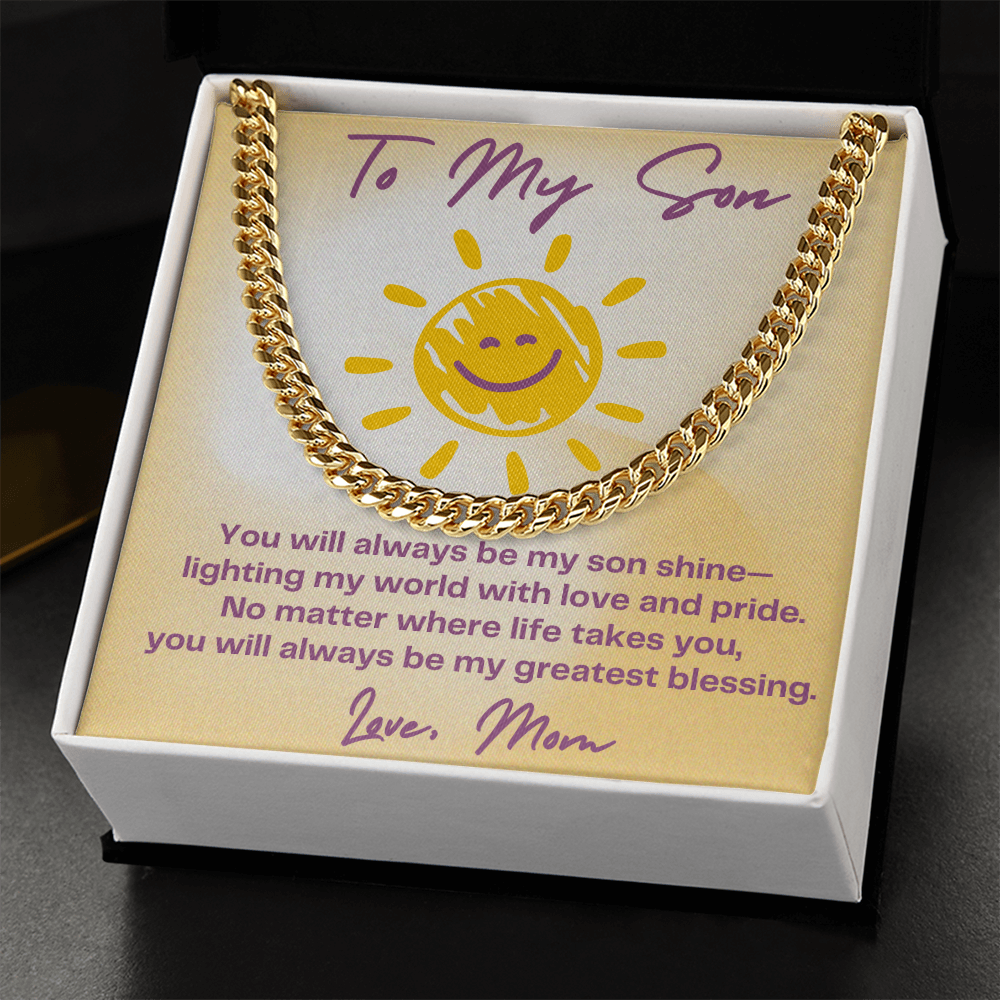 To My Son-Cuban Link Chain Necklace, You will always be my Son Shine