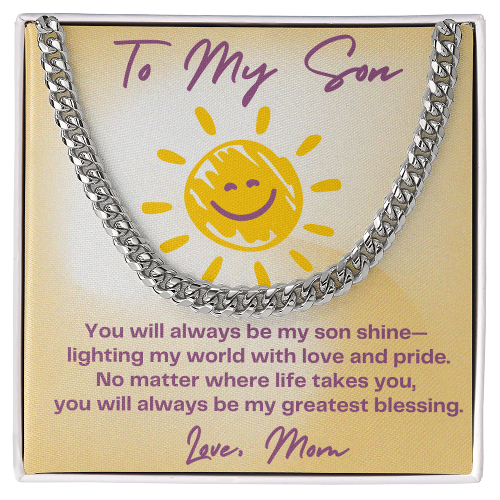 To My Son-Cuban Link Chain Necklace, You will always be my Son Shine