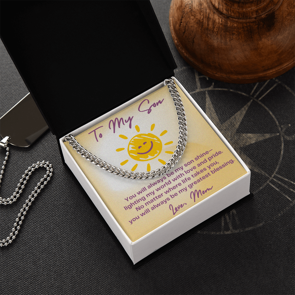 To My Son-Cuban Link Chain Necklace, You will always be my Son Shine