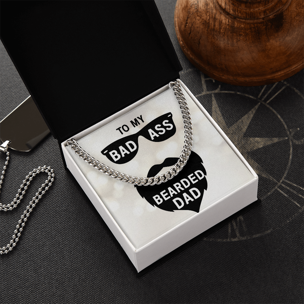 To My Bad Ass Bearded Dad – Cuban Link Chain Necklace Gift