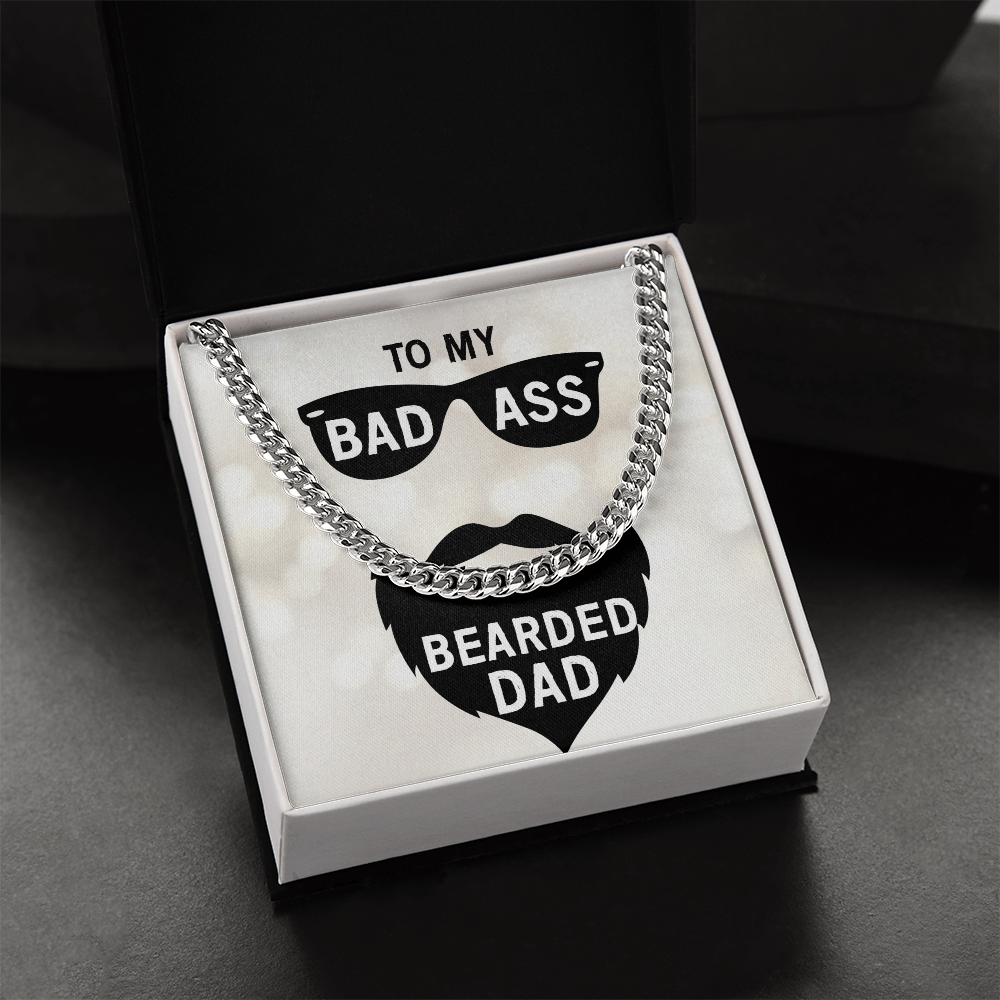 To My Bad Ass Bearded Dad – Cuban Link Chain Necklace Gift
