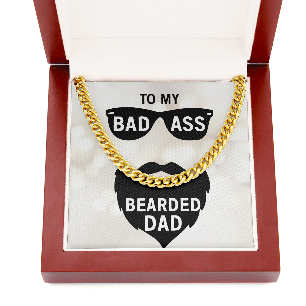 To My Bad Ass Bearded Dad – Cuban Link Chain Necklace Gift