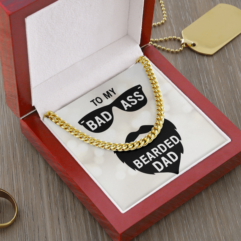 To My Bad Ass Bearded Dad – Cuban Link Chain Necklace Gift