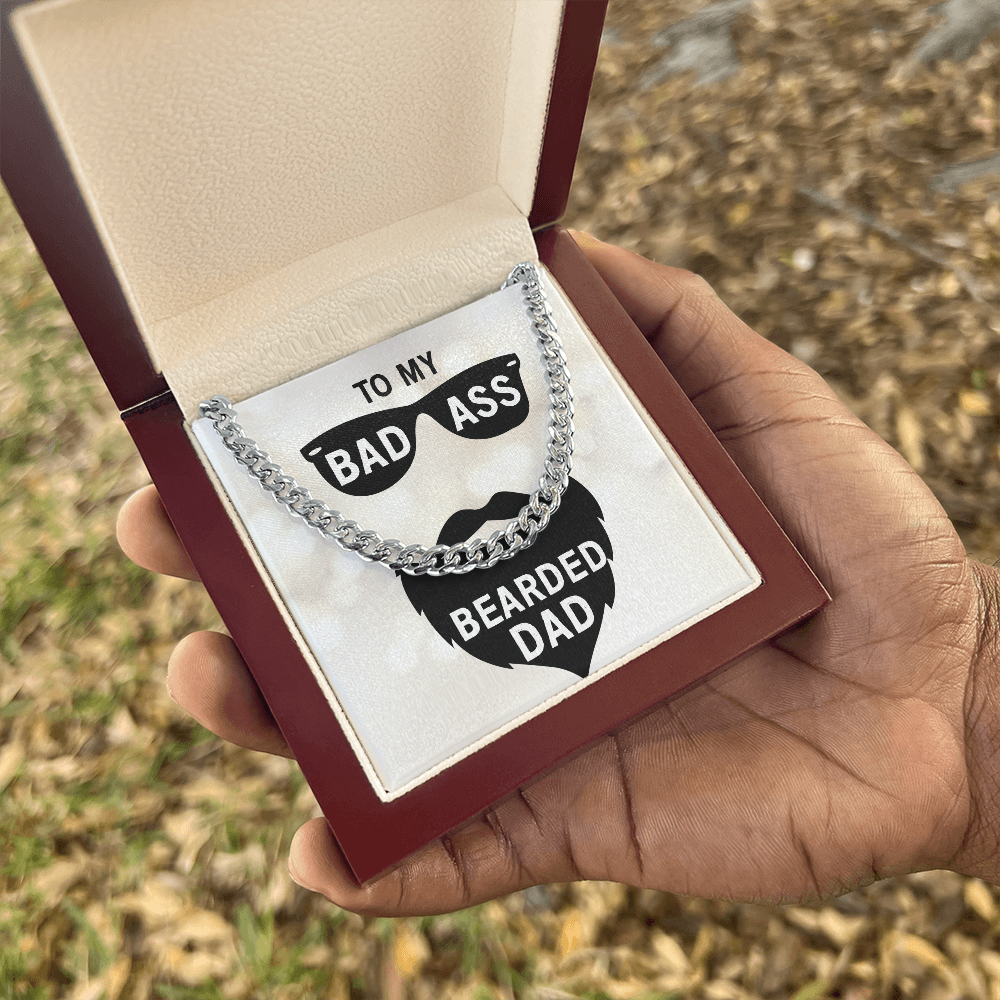 To My Bad Ass Bearded Dad – Cuban Link Chain Necklace Gift