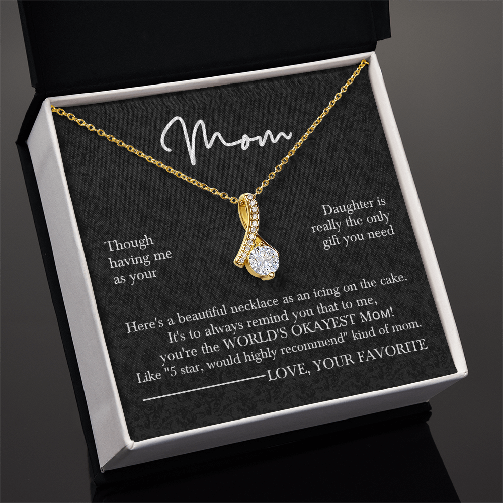 To My Mom Necklace from Daughter – Funny & Sentimental Gift for Mom – Alluring Beauty Necklace Birthday Mother's Day Gift