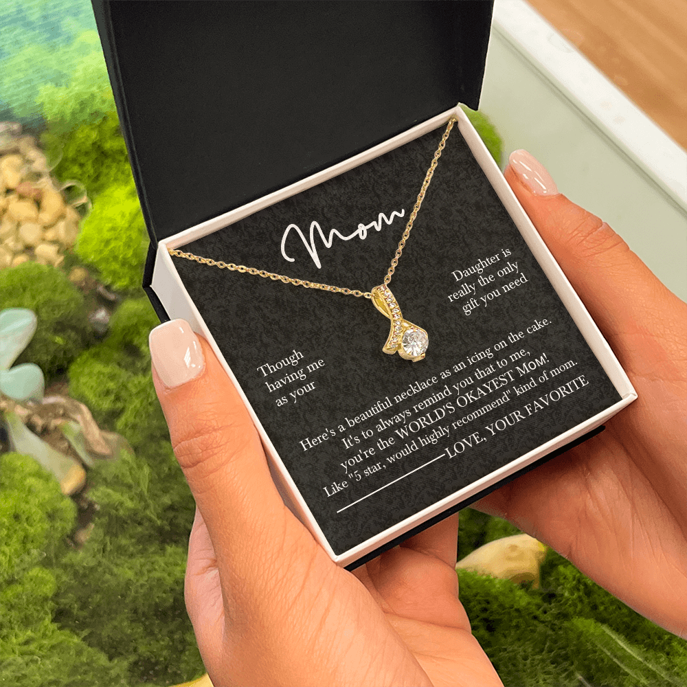 To My Mom Necklace from Daughter – Funny & Sentimental Gift for Mom – Alluring Beauty Necklace Birthday Mother's Day Gift