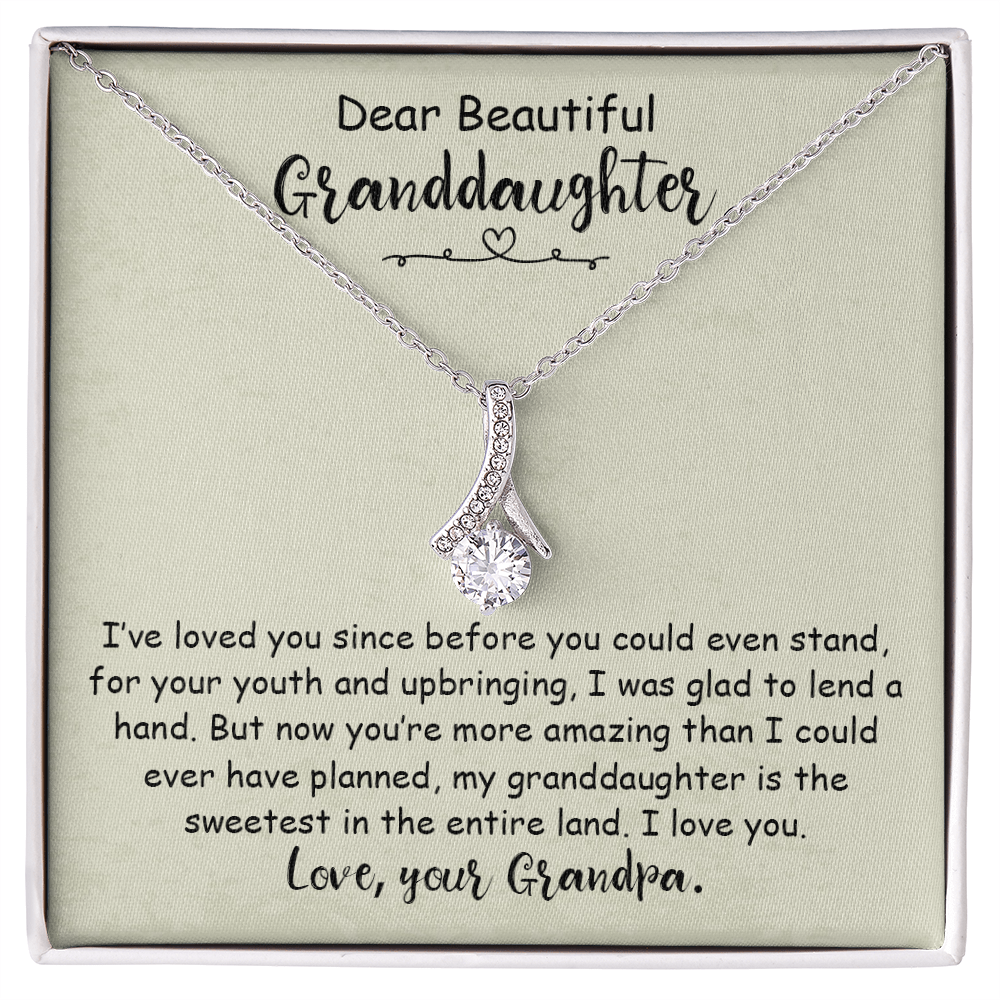 Dear beautiful granddaughter - I've loved you since before you could even stand
