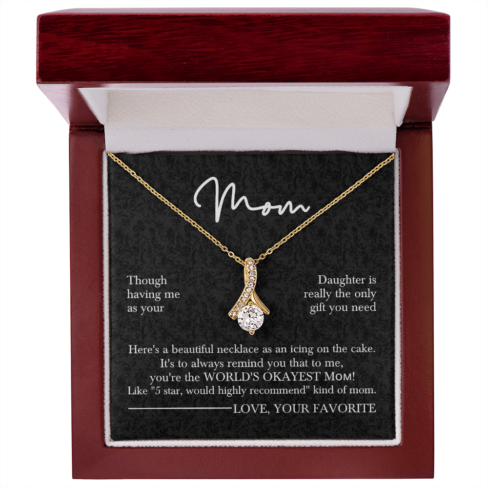 To My Mom Necklace from Daughter – Funny & Sentimental Gift for Mom – Alluring Beauty Necklace Birthday Mother's Day Gift