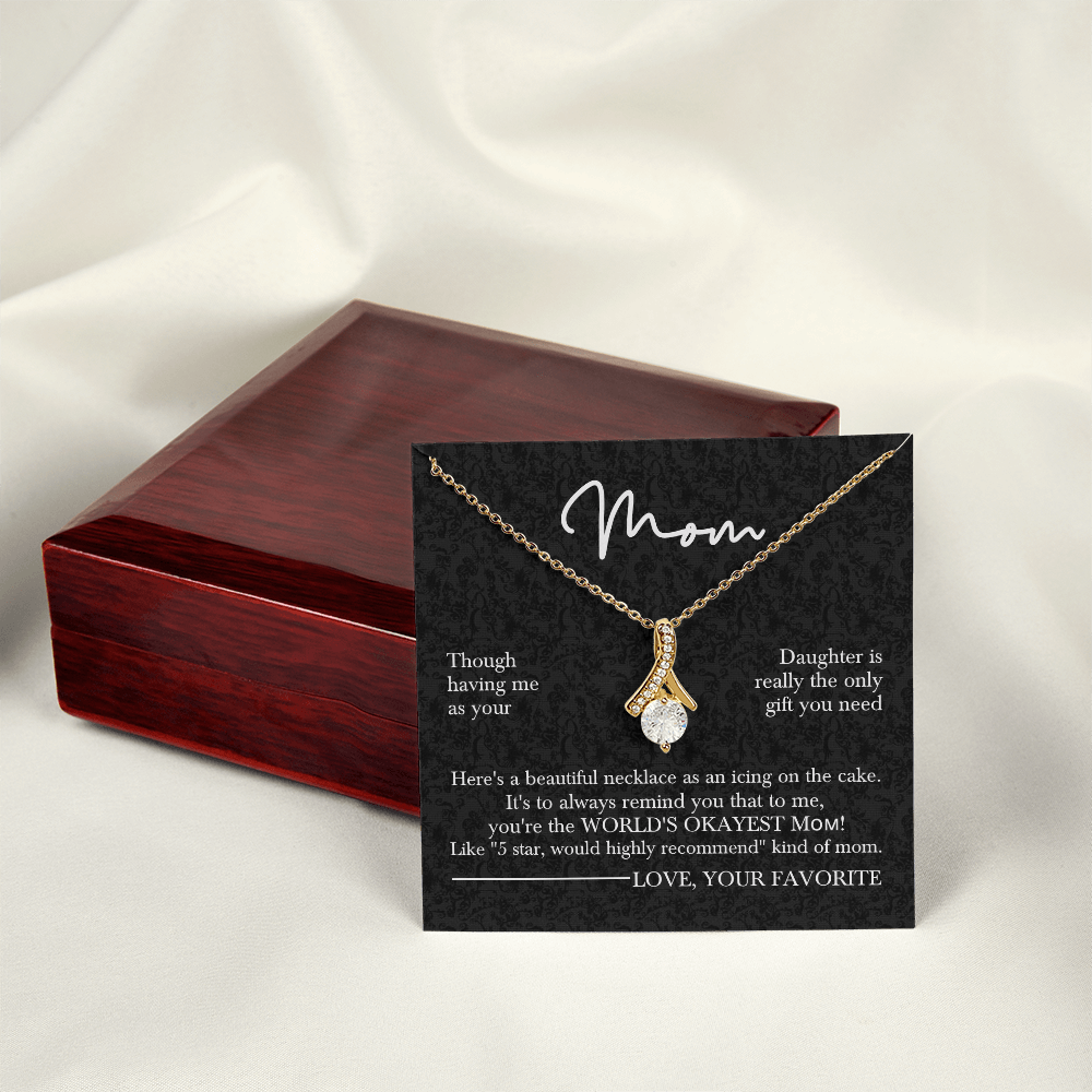 To My Mom Necklace from Daughter – Funny & Sentimental Gift for Mom – Alluring Beauty Necklace Birthday Mother's Day Gift