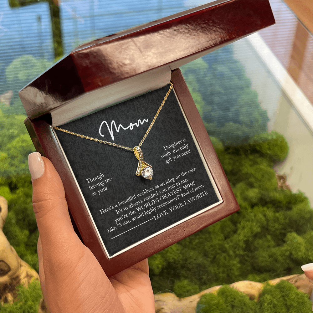 To My Mom Necklace from Daughter – Funny & Sentimental Gift for Mom – Alluring Beauty Necklace Birthday Mother's Day Gift