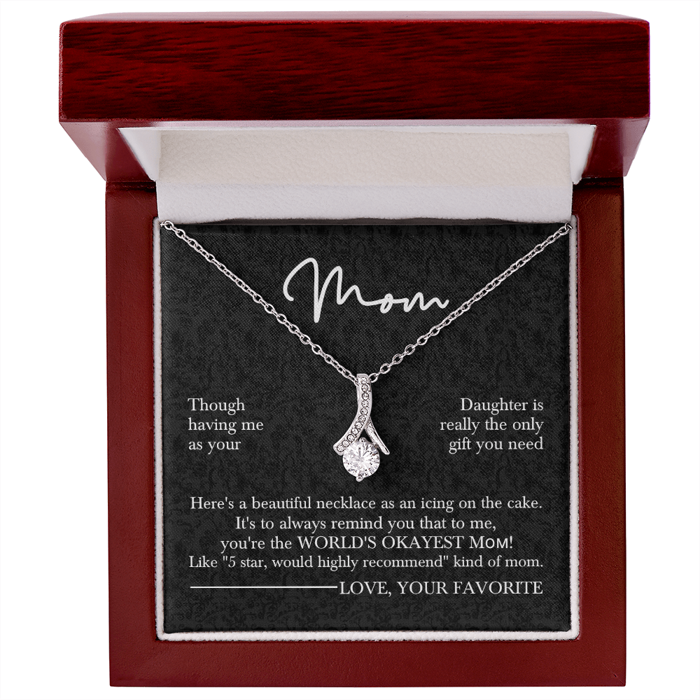 To My Mom Necklace from Daughter – Funny & Sentimental Gift for Mom – Alluring Beauty Necklace Birthday Mother's Day Gift