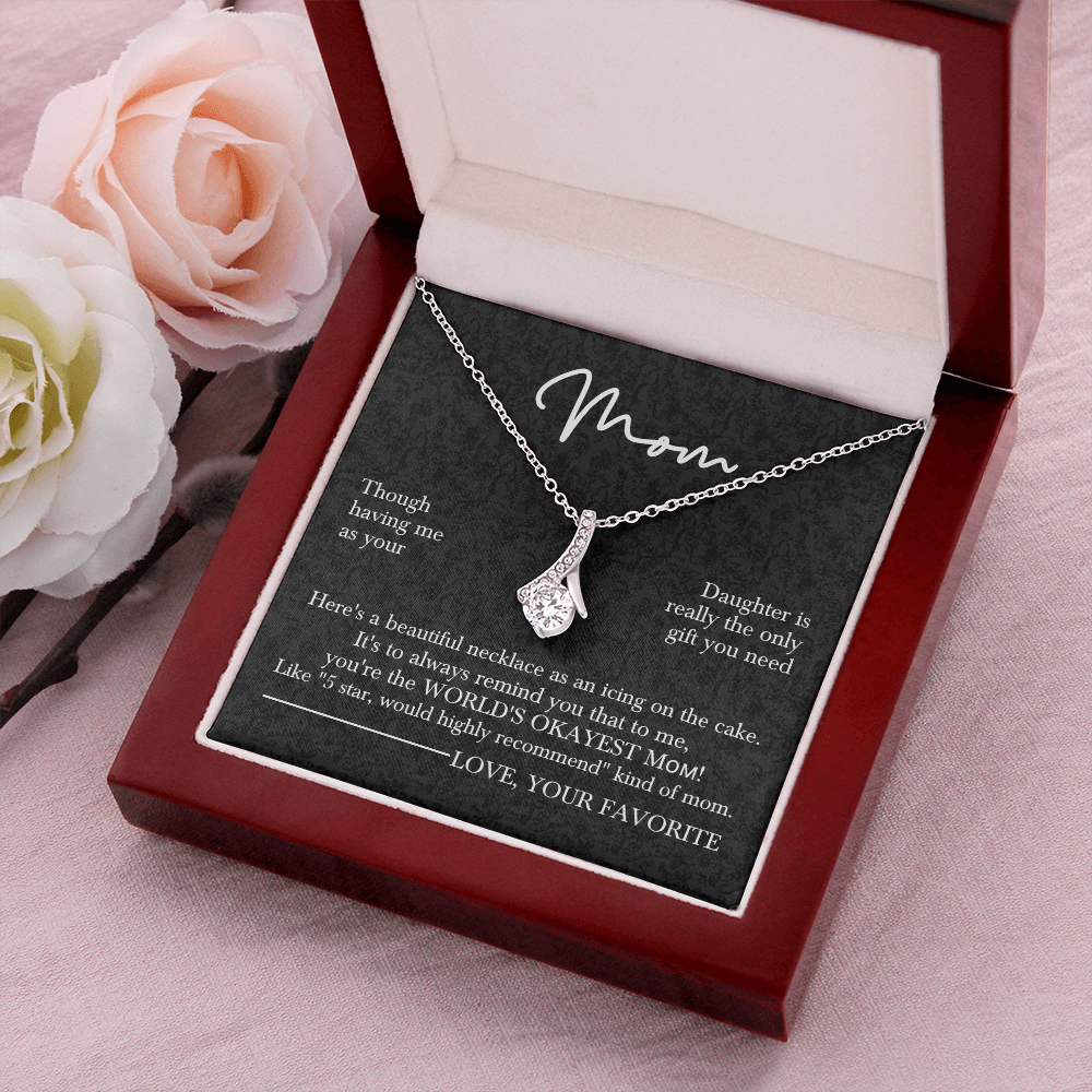 To My Mom Necklace from Daughter – Funny & Sentimental Gift for Mom – Alluring Beauty Necklace Birthday Mother's Day Gift