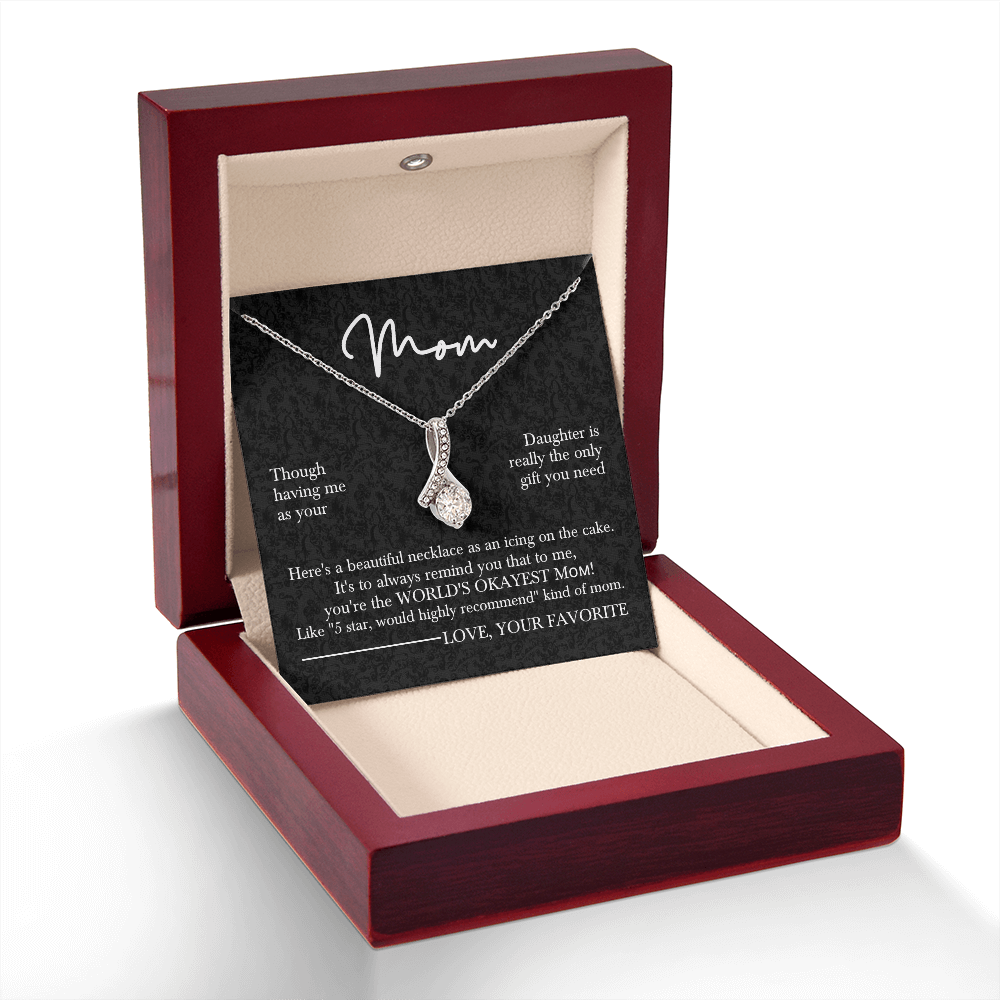 To My Mom Necklace from Daughter – Funny & Sentimental Gift for Mom – Alluring Beauty Necklace Birthday Mother's Day Gift