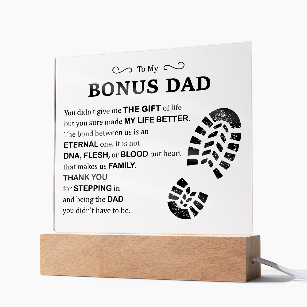 To My Bonus Dad Acrylic Plaque – Thank You for Stepping In and Being the Dad You Didn't Have to Be
