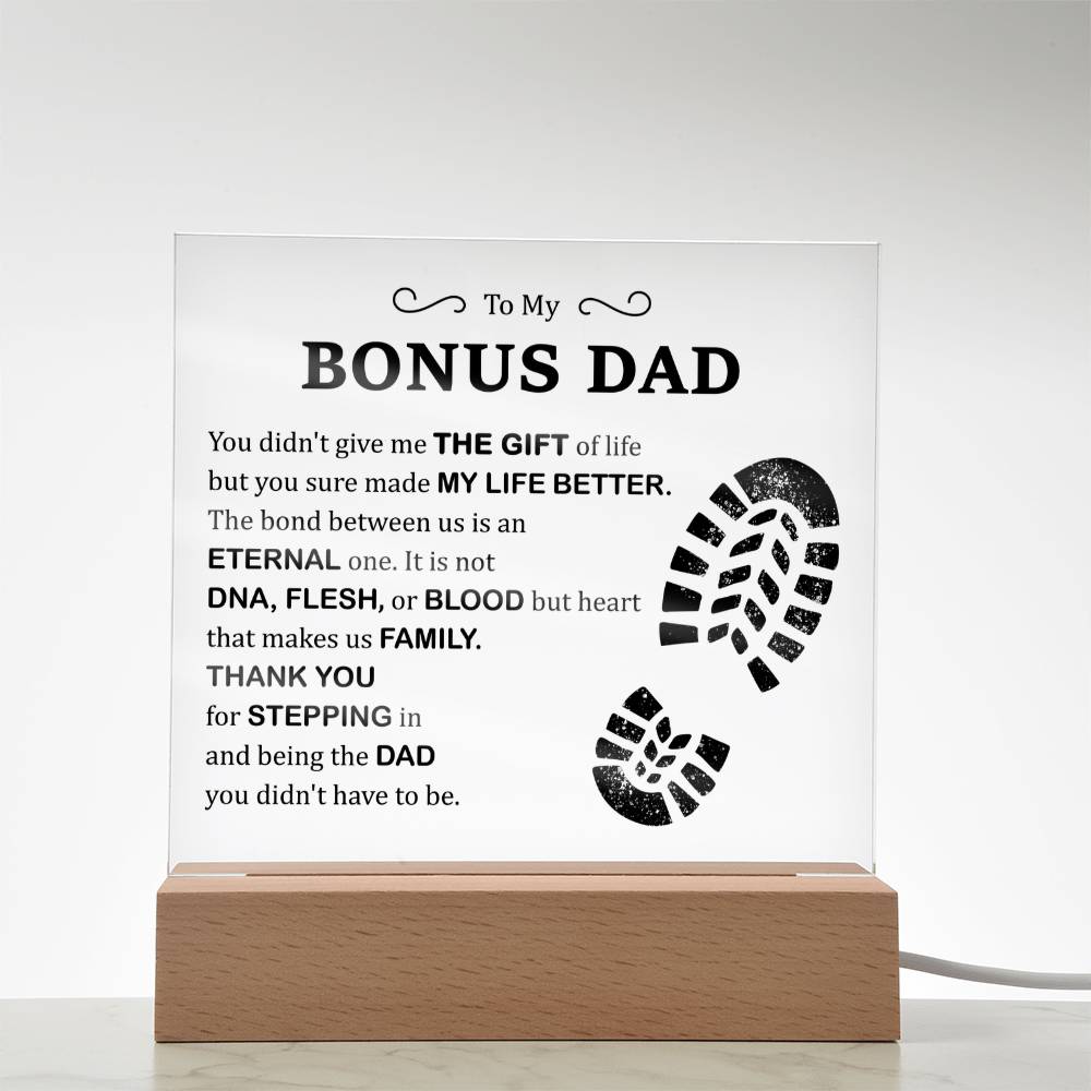 To My Bonus Dad Acrylic Plaque – Thank You for Stepping In and Being the Dad You Didn't Have to Be
