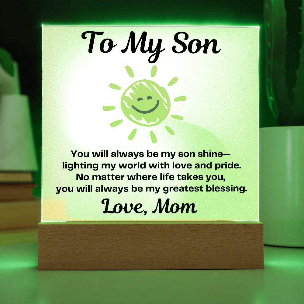 To My Son – You will always be my “Son Shine” Lighting my World-Acrylic LED Plaque